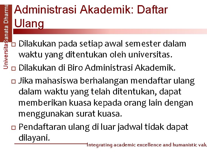 Universitas. Sanata Dharma Administrasi Akademik: Daftar Ulang Dilakukan pada setiap awal semester dalam waktu