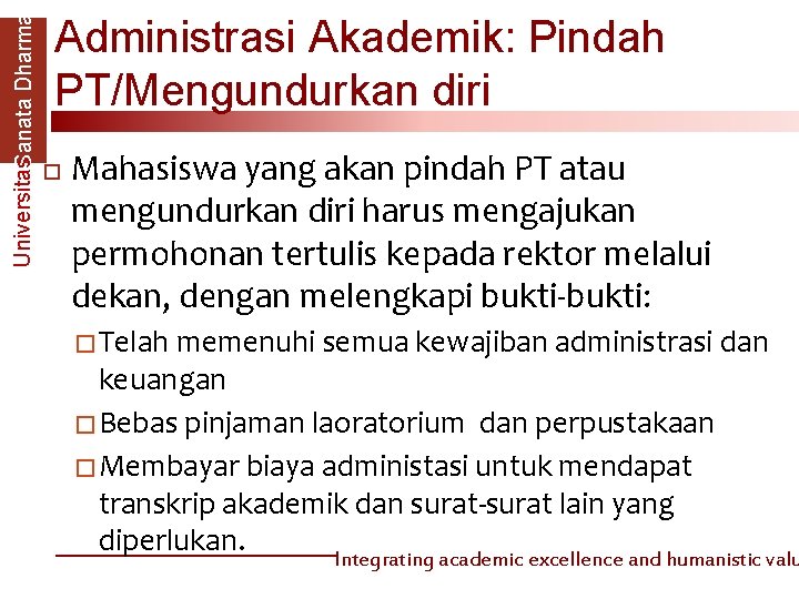 Universitas. Sanata Dharma Administrasi Akademik: Pindah PT/Mengundurkan diri Mahasiswa yang akan pindah PT atau