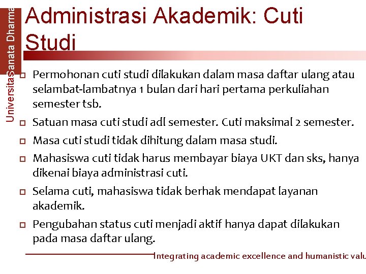 Universitas. Sanata Dharma Administrasi Akademik: Cuti Studi Permohonan cuti studi dilakukan dalam masa daftar