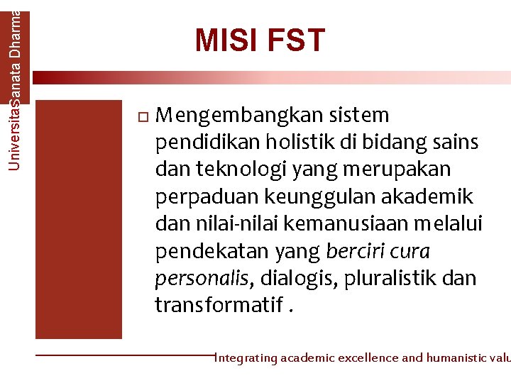 Universitas. Sanata Dharma MISI FST Mengembangkan sistem pendidikan holistik di bidang sains dan teknologi