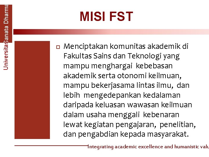 Universitas. Sanata Dharma MISI FST Menciptakan komunitas akademik di Fakultas Sains dan Teknologi yang