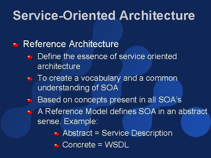 Service-Oriented Architecture Reference Architecture Define the essence of service oriented architecture To create a