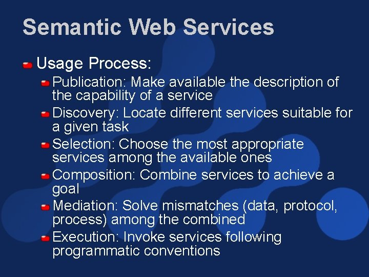 Semantic Web Services Usage Process: Publication: Make available the description of the capability of
