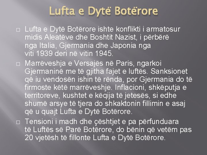 Lufta e Dytë Botërore � � � Lufta e Dytë Botërore ishte konflikti i