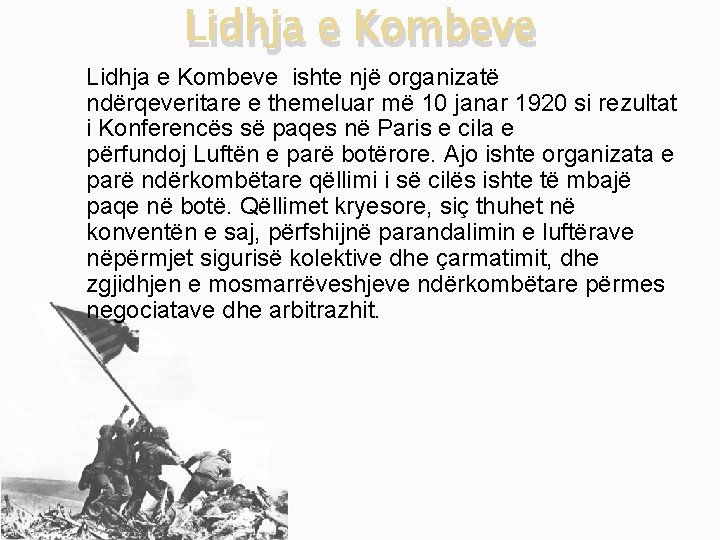 Lidhja e Kombeve � Lidhja e Kombeve ishte një organizatë ndërqeveritare e themeluar më