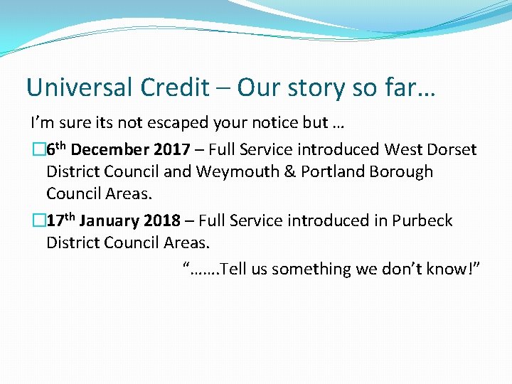 Universal Credit – Our story so far… I’m sure its not escaped your notice
