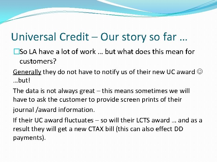 Universal Credit – Our story so far … �So LA have a lot of