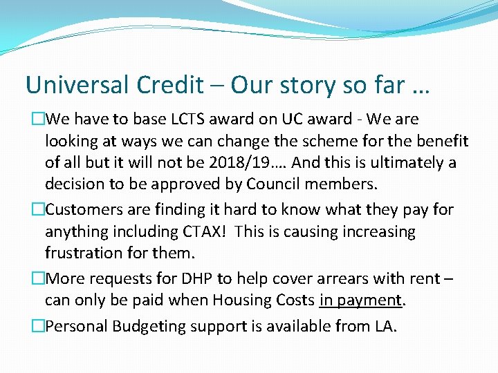 Universal Credit – Our story so far … �We have to base LCTS award