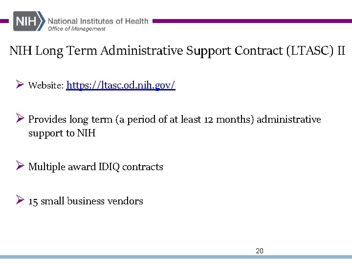 NIH Long Term Administrative Support Contract (LTASC) II Ø Website: https: //ltasc. od. nih.