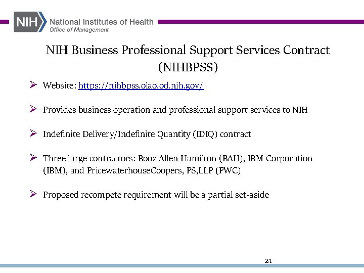 NIH Business Professional Support Services Contract (NIHBPSS) Ø Website: https: //nihbpss. olao. od. nih.