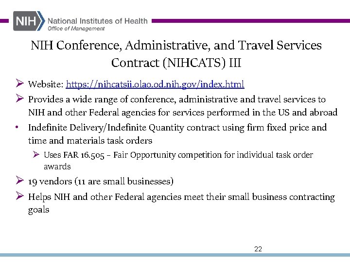 NIH Conference, Administrative, and Travel Services Contract (NIHCATS) III Ø Website: https: //nihcatsii. olao.