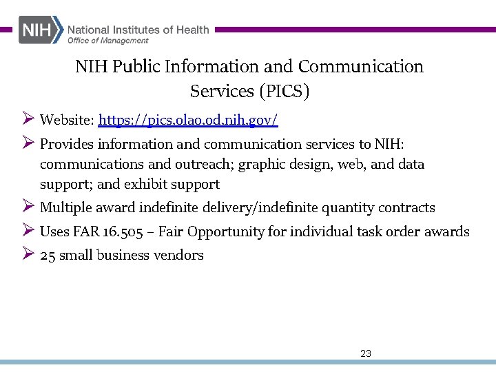 NIH Public Information and Communication Services (PICS) Ø Website: https: //pics. olao. od. nih.