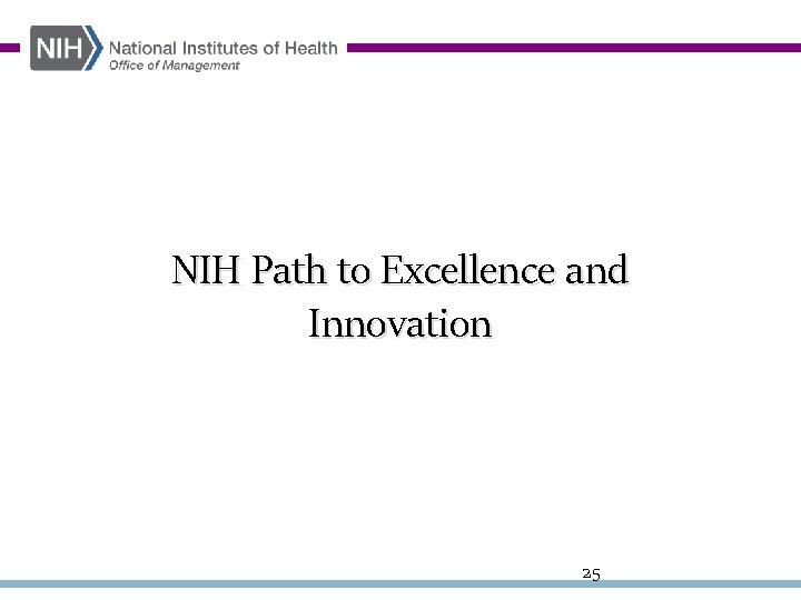 NIH Path to Excellence and Innovation 25 