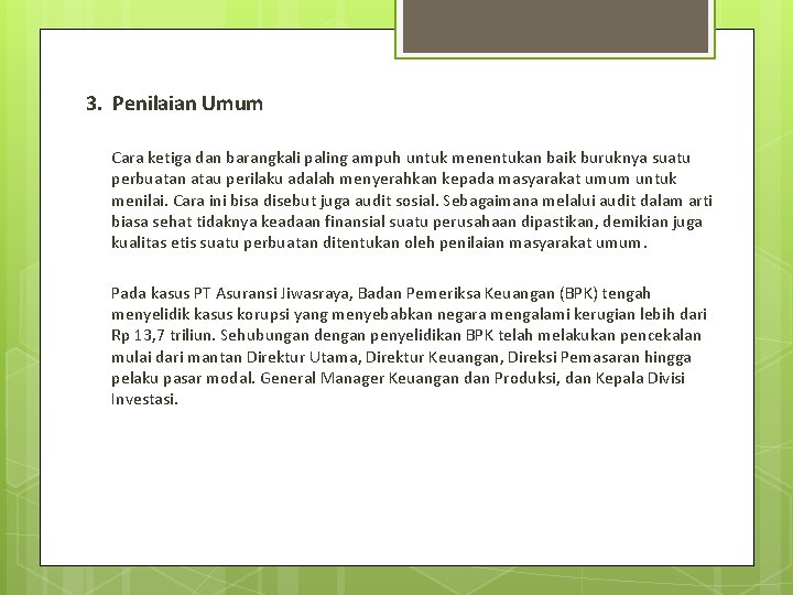 3. Penilaian Umum Cara ketiga dan barangkali paling ampuh untuk menentukan baik buruknya suatu