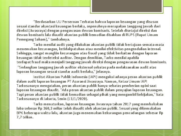 "Berdasarkan UU Perseroan Terbatas bahwa laporan keuangan yang disusun sesuai standar akuntasi keuangan berlaku, "Berdasarkan UU Perseroan Terbatas bahwa laporan keuangan yang disusun sesuai standar akuntasi keuangan berlaku,