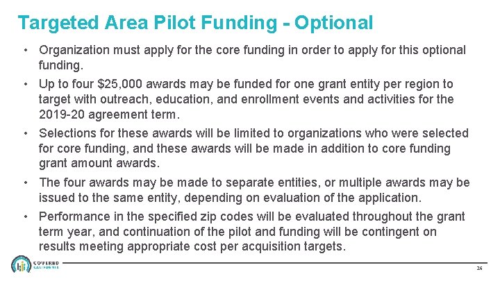 Targeted Area Pilot Funding - Optional • Organization must apply for the core funding