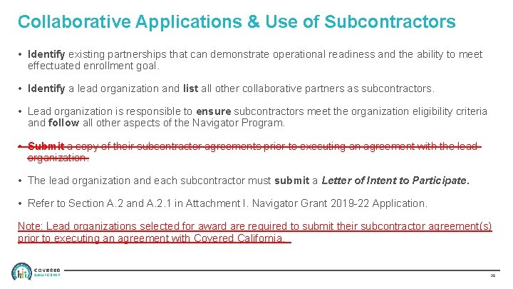 Collaborative Applications & Use of Subcontractors • Identify existing partnerships that can demonstrate operational