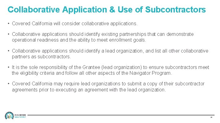 Collaborative Application & Use of Subcontractors • Covered California will consider collaborative applications. •