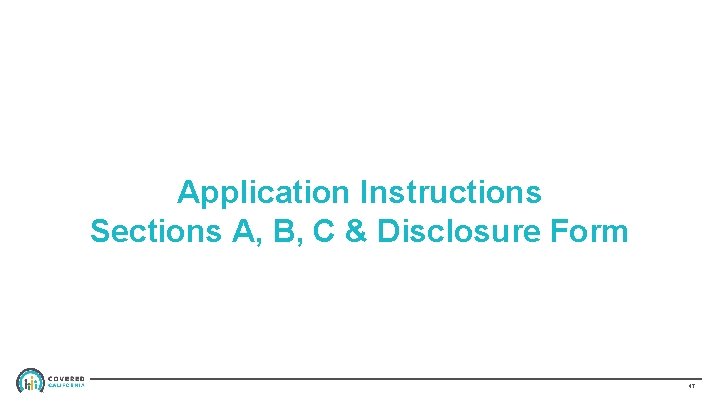 Application Instructions Sections A, B, C & Disclosure Form 47 