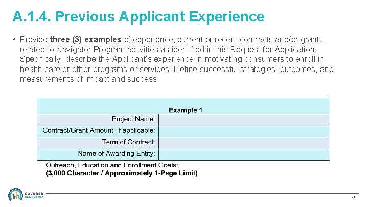 A. 1. 4. Previous Applicant Experience • Provide three (3) examples of experience, current