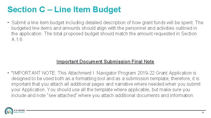 Section C – Line Item Budget • Submit a line item budget including detailed