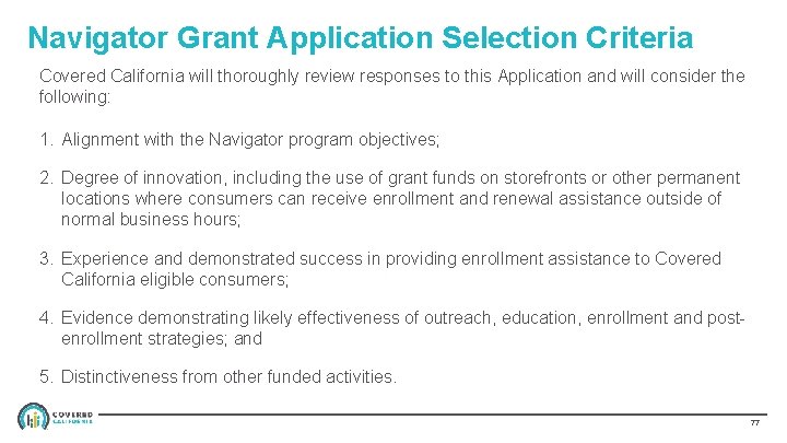 Navigator Grant Application Selection Criteria Covered California will thoroughly review responses to this Application