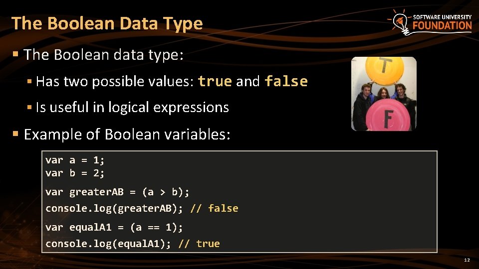 The Boolean Data Type § The Boolean data type: § Has two possible values: The Boolean Data Type § The Boolean data type: § Has two possible values:
