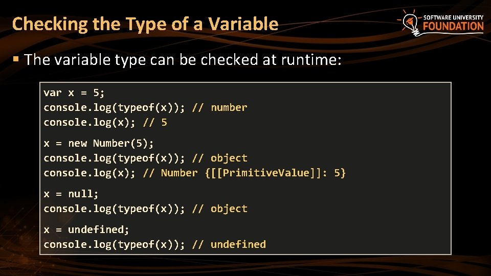 Checking the Type of a Variable § The variable type can be checked at Checking the Type of a Variable § The variable type can be checked at