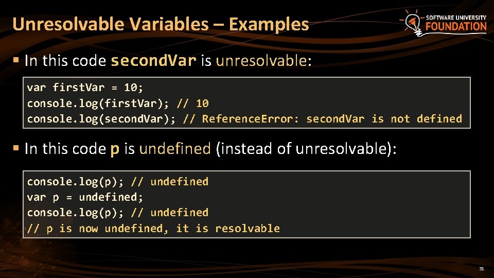 Unresolvable Variables – Examples § In this code second. Var is unresolvable: var first. Unresolvable Variables – Examples § In this code second. Var is unresolvable: var first.