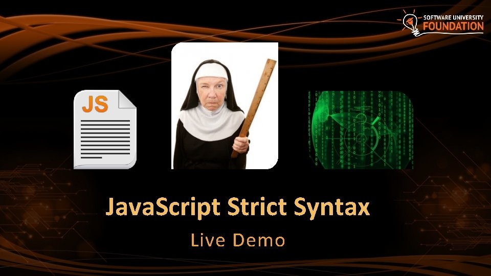 Java. Script Strict Syntax Live Demo Java. Script Strict Syntax Live Demo