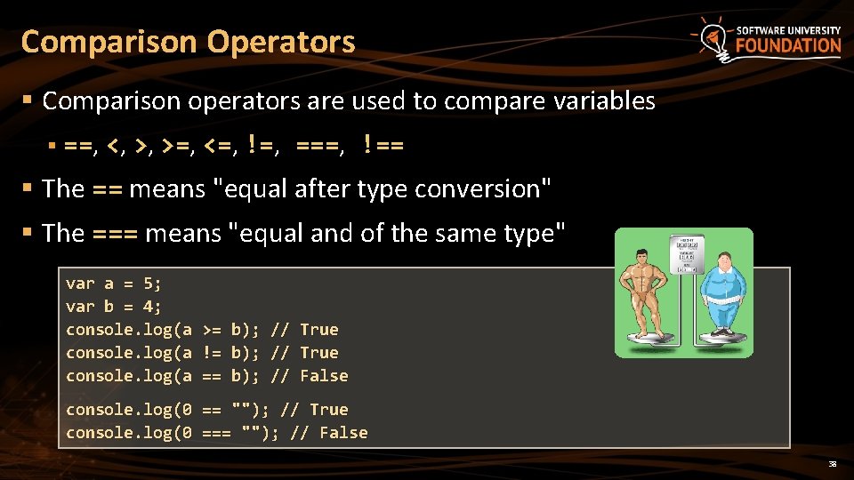 Comparison Operators § Comparison operators are used to compare variables § ==, <, >, Comparison Operators § Comparison operators are used to compare variables § ==, <, >,