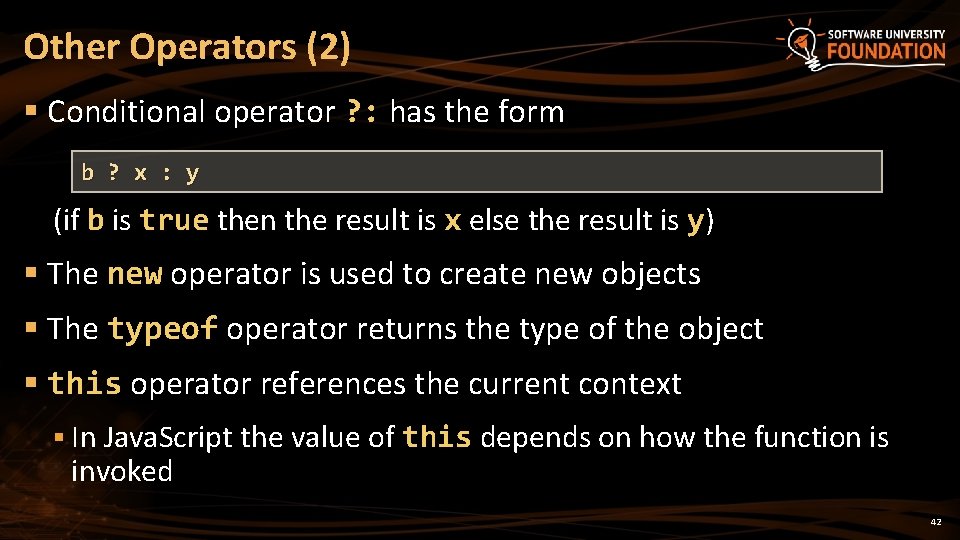 Other Operators (2) § Conditional operator ? : has the form b ? x Other Operators (2) § Conditional operator ? : has the form b ? x