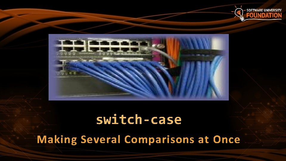 switch-case Making Several Comparisons at Once switch-case Making Several Comparisons at Once
