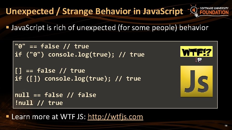 Unexpected / Strange Behavior in Java. Script § Java. Script is rich of unexpected Unexpected / Strange Behavior in Java. Script § Java. Script is rich of unexpected