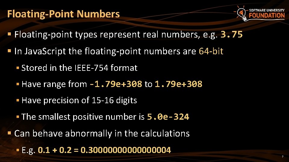 Floating-Point Numbers § Floating-point types represent real numbers, e. g. 3. 75 § In Floating-Point Numbers § Floating-point types represent real numbers, e. g. 3. 75 § In