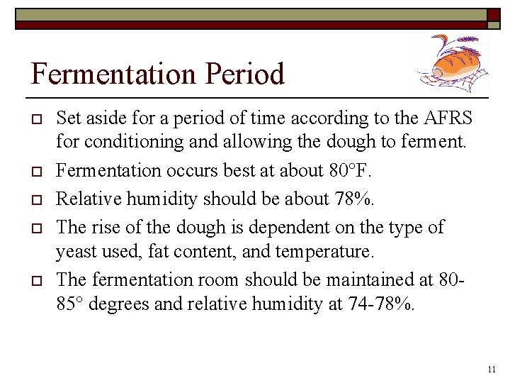 Fermentation Period o o o Set aside for a period of time according to