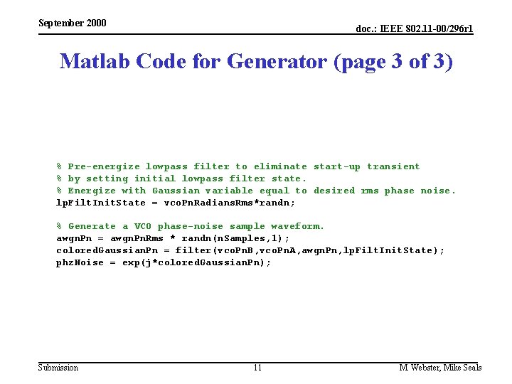 September 2000 doc. : IEEE 802. 11 -00/296 r 1 Matlab Code for Generator