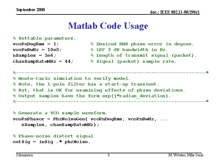 September 2000 doc. : IEEE 802. 11 -00/296 r 1 Matlab Code Usage %