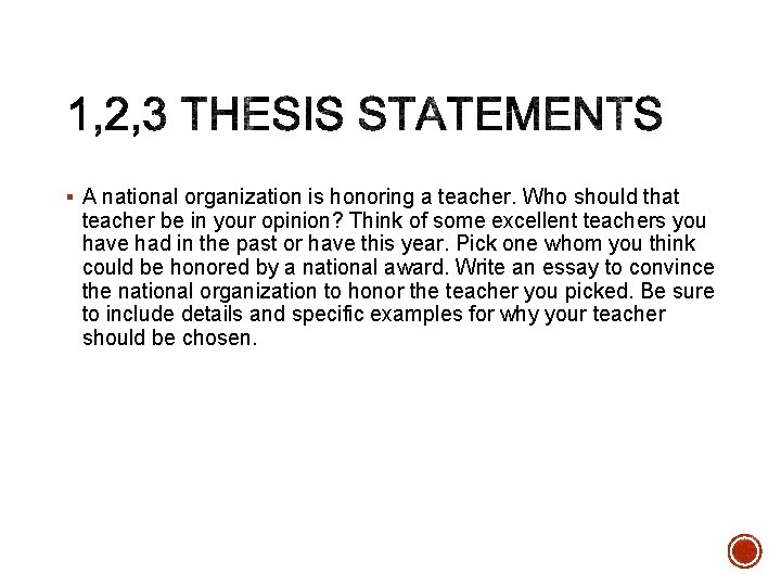 § A national organization is honoring a teacher. Who should that teacher be in