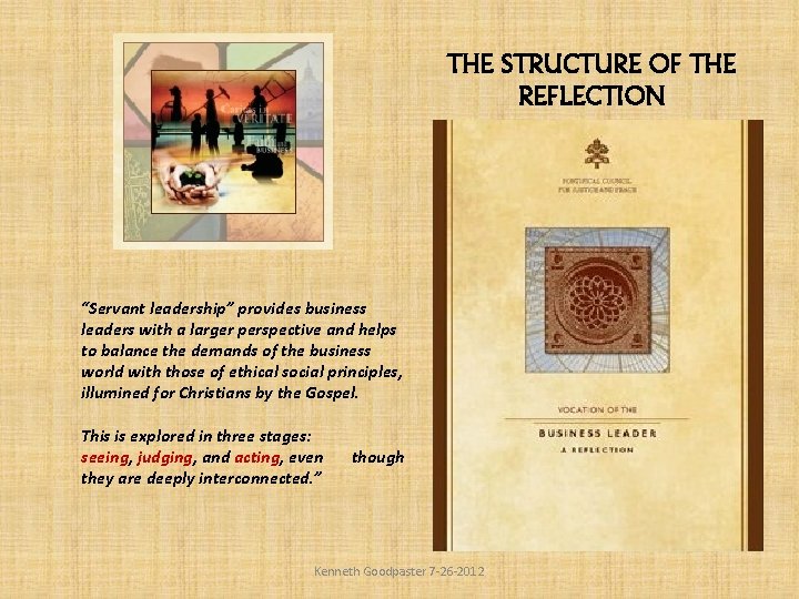 THE STRUCTURE OF THE REFLECTION “Servant leadership” provides business leaders with a larger perspective