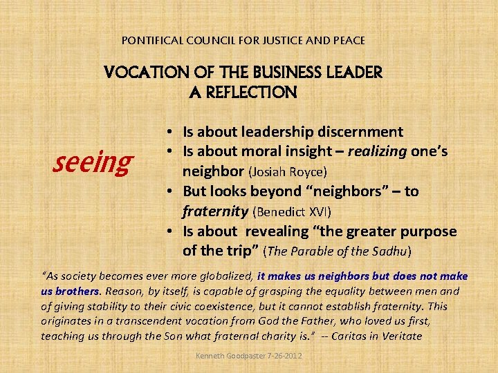 PONTIFICAL COUNCIL FOR JUSTICE AND PEACE VOCATION OF THE BUSINESS LEADER A REFLECTION seeing