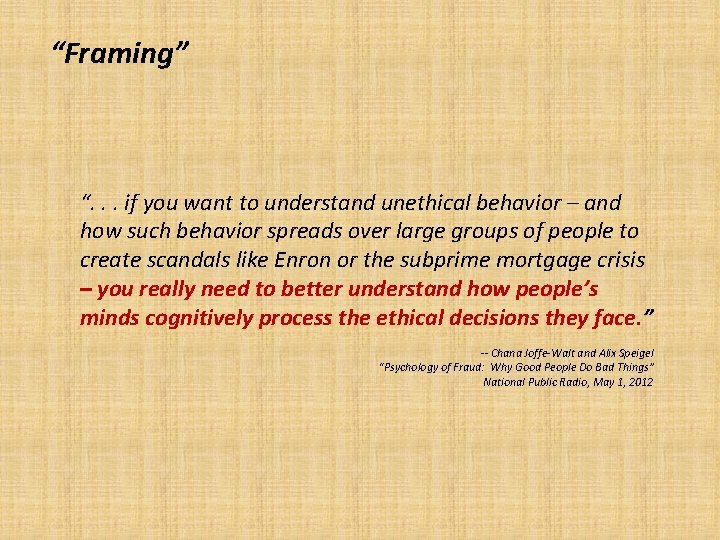 “Framing” “. . . if you want to understand unethical behavior – and how