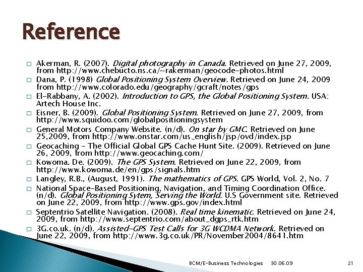 Reference � � � Akerman, R. (2007). Digital photography in Canada. Retrieved on June