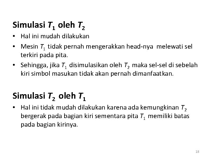 Simulasi T 1 oleh T 2 • Hal ini mudah dilakukan • Mesin T Simulasi T 1 oleh T 2 • Hal ini mudah dilakukan • Mesin T