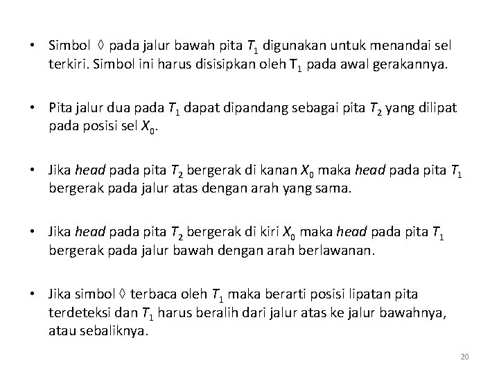 • Simbol pada jalur bawah pita T 1 digunakan untuk menandai sel terkiri. • Simbol pada jalur bawah pita T 1 digunakan untuk menandai sel terkiri.