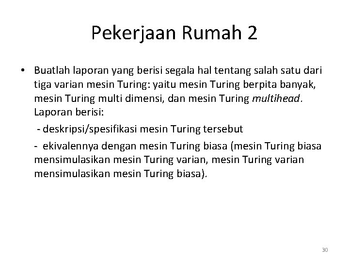 Pekerjaan Rumah 2 • Buatlah laporan yang berisi segala hal tentang salah satu dari