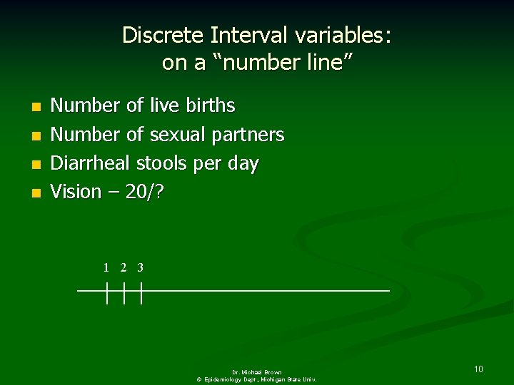 Discrete Interval variables: on a “number line” n n Number of live births Number