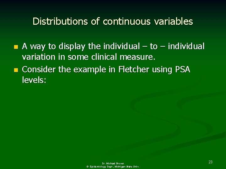 Distributions of continuous variables n n A way to display the individual – to