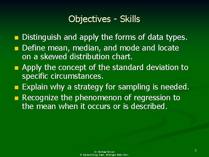Objectives - Skills n n n Distinguish and apply the forms of data types.