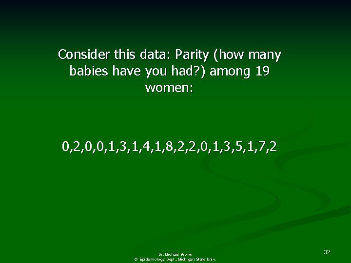 Consider this data: Parity (how many babies have you had? ) among 19 women: